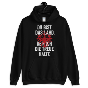 Tirol Du bist das Land dem ich die Treue halte Adler Tirolerland Pullover Hoodie