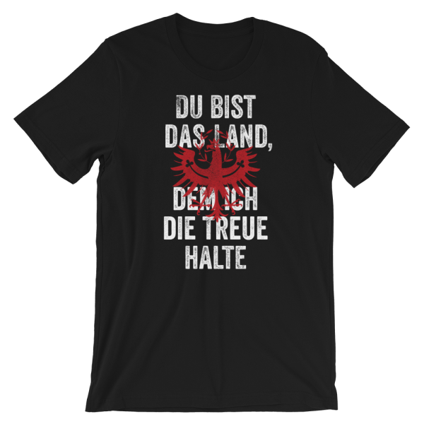 Tirol Du bist das Land dem ich die Treue halte Adler Tirolerland T-Shirt