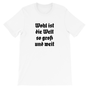 Wohl ist die Welt Tirol Südtirol Bozener Bergsteigerlied T-Shirt