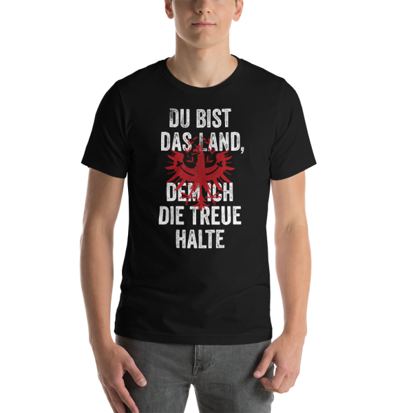 Tirol Du bist das Land dem ich die Treue halte Tirolerland T-Shirt