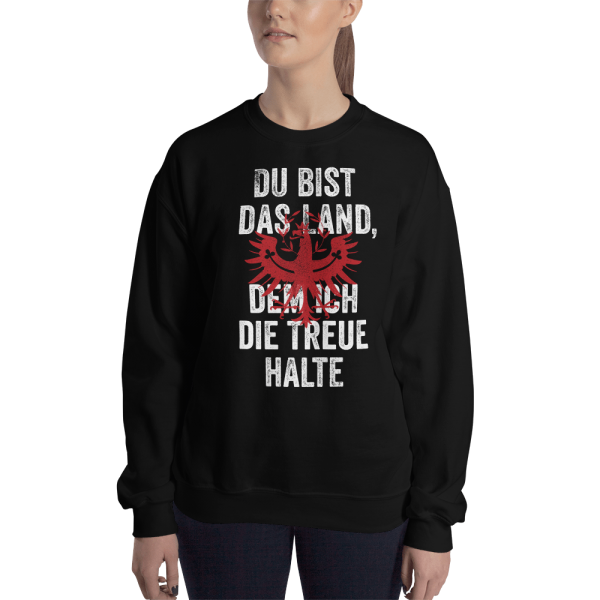 Tirol Du bist das Land dem ich die Treue halte Sweatshirt Pullover