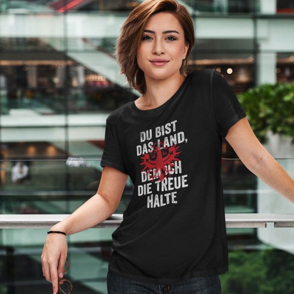 Tirol Du bist das Land dem ich die Treue halte Tirolerland T-Shirt