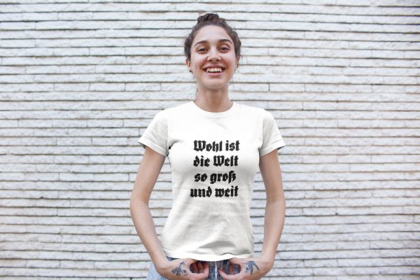 Wohl ist die Welt Tirol Südtirol Bozener Bergsteigerlied T-Shirt