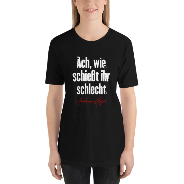 Ach wie schießt ihr schlecht Andreas Hofer 1809 Tirol T-Shirt
