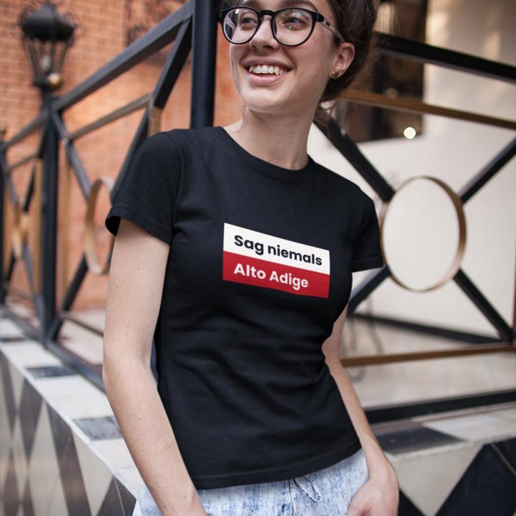 Sag niemals Alto Adige Tirol T-Shirt