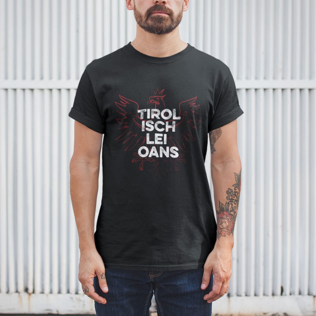 Tirol isch lei oans T-Shirt