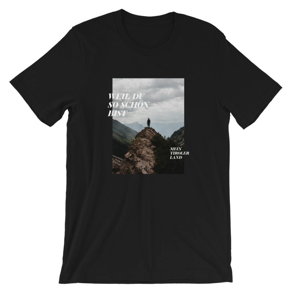 Weil du so schön bist mein Tiroler Land Tirol T-Shirt