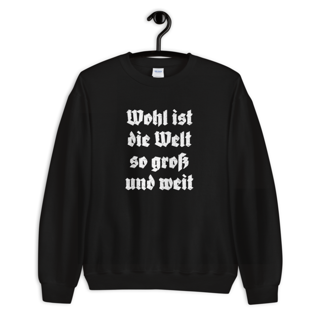 Wohl ist die Welt Tirol Südtirol Sweatshirt Pullover