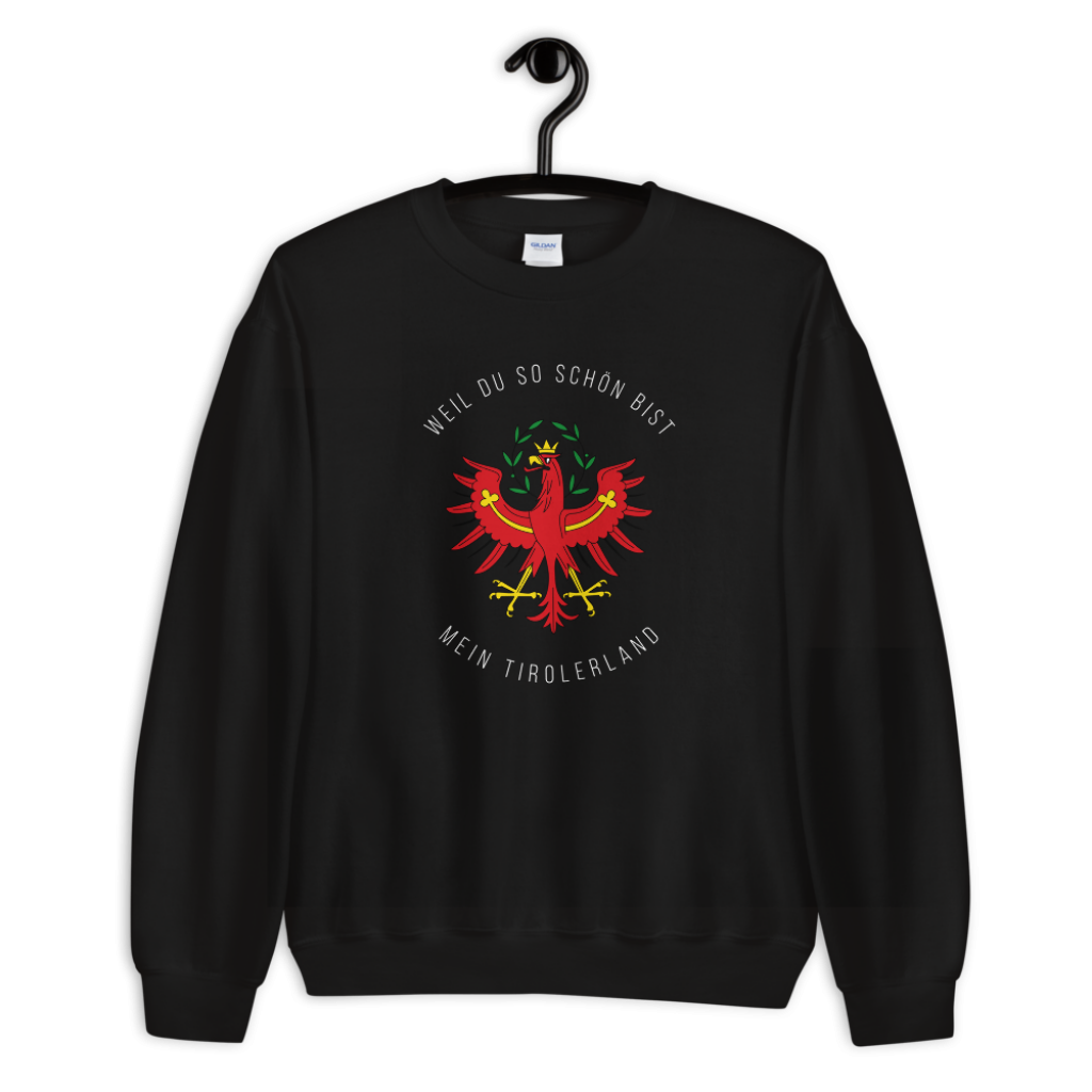 Tirol Weil du so schön bist mein Tirolerland Schriftzug Adler Sweatshirt Pullover