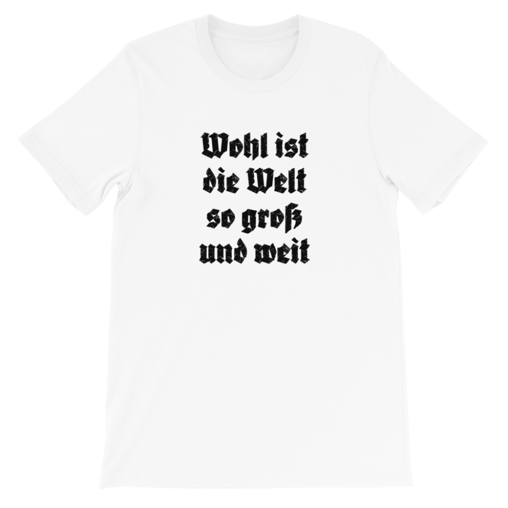 Wohl ist die Welt Tirol Südtirol Bozener Bergsteigerlied T-Shirt