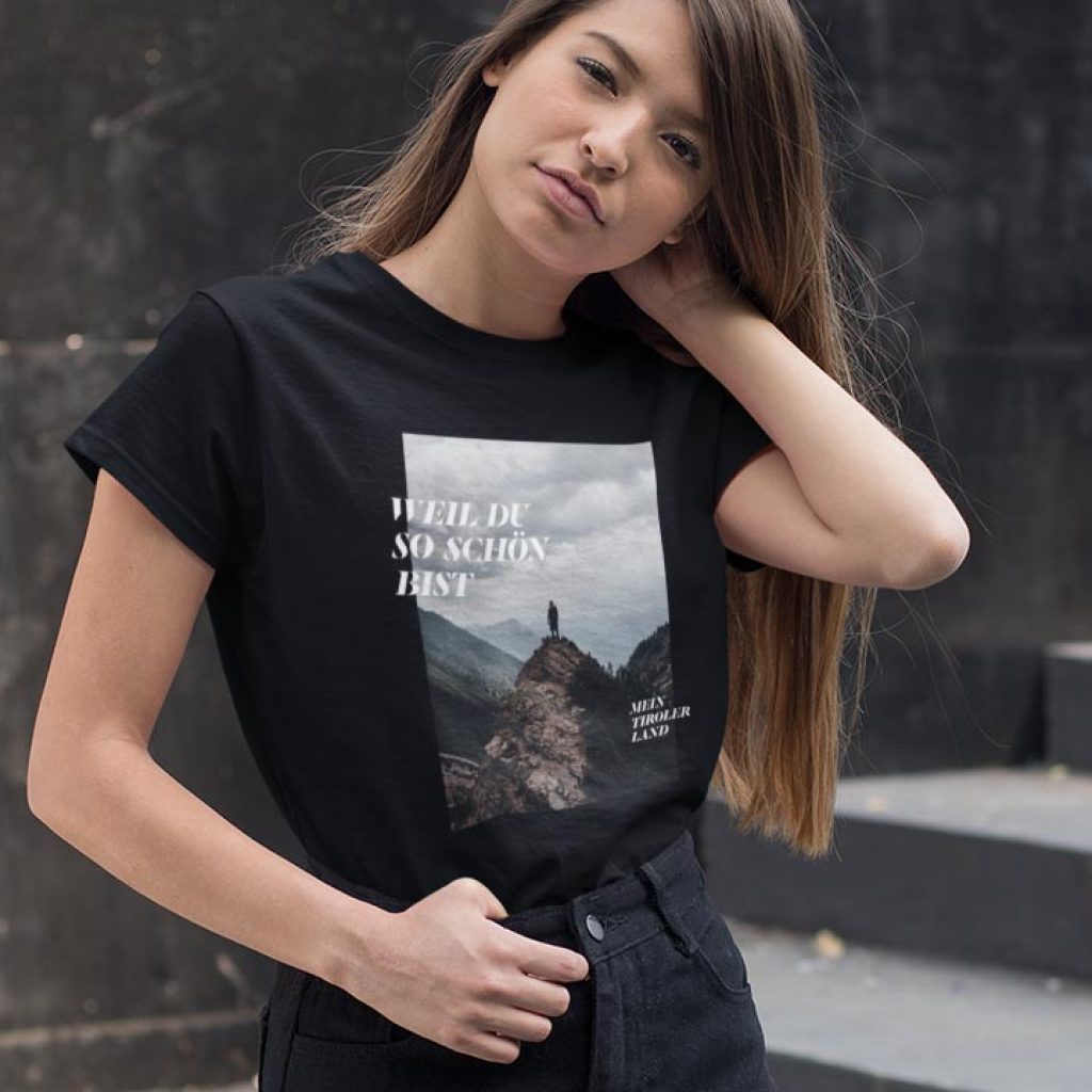 Weil du so schön bist mein Tiroler Land Tirol T-Shirt