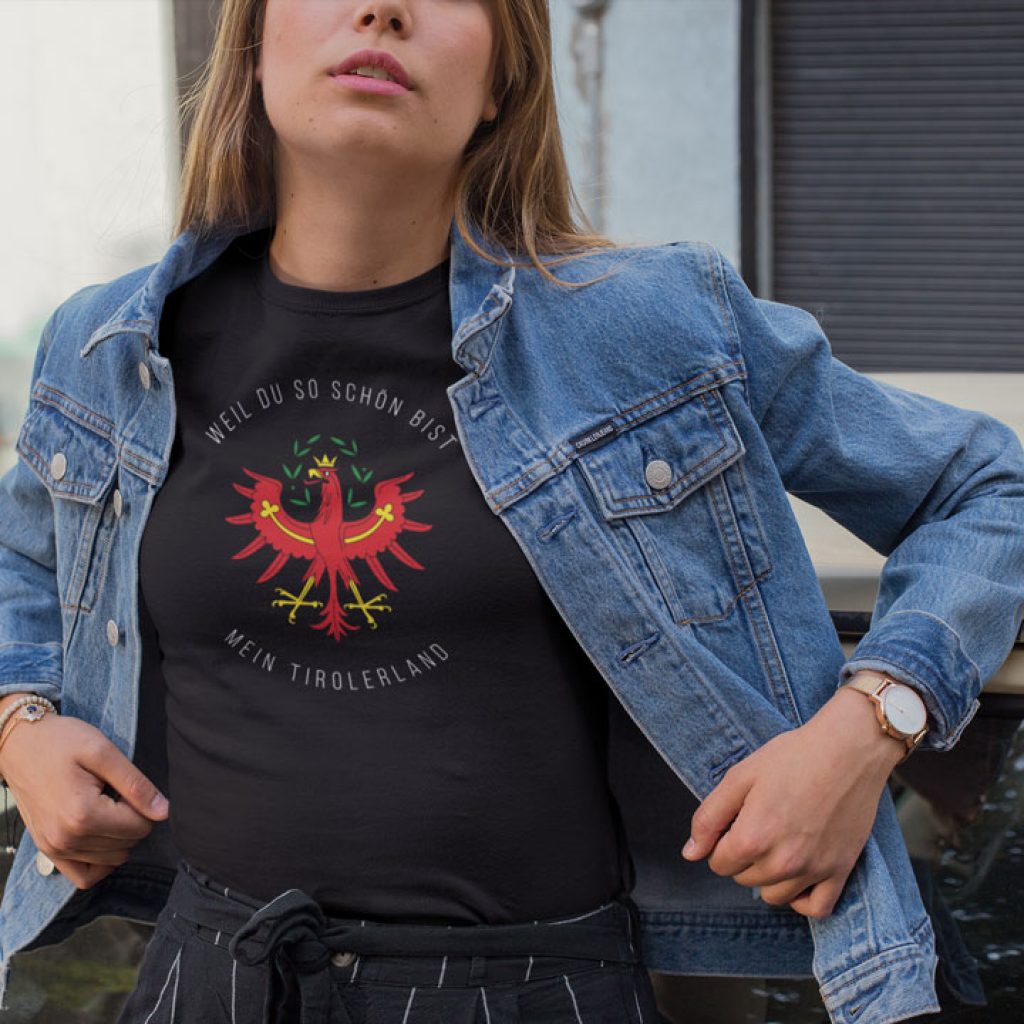 Tirol Weil du so schön bist mein Tirolerland Schriftzug T-Shirt